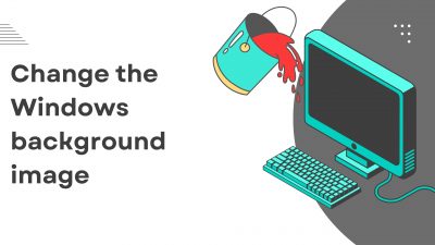 Post image for changing the backgrund image on a windows 10 and windows 11 pc